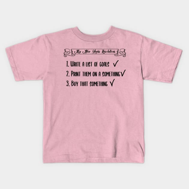 New Year Resolutions Kids T-Shirt by IlanB